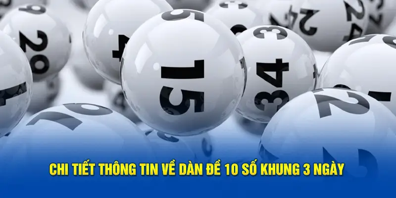 Tổng quan về dàn đề 10 số khung 3 ngày