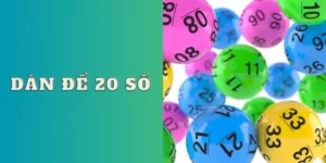 Cách chọn dàn đề 20 số dễ trúng chính xác dễ dàng thắng 2024