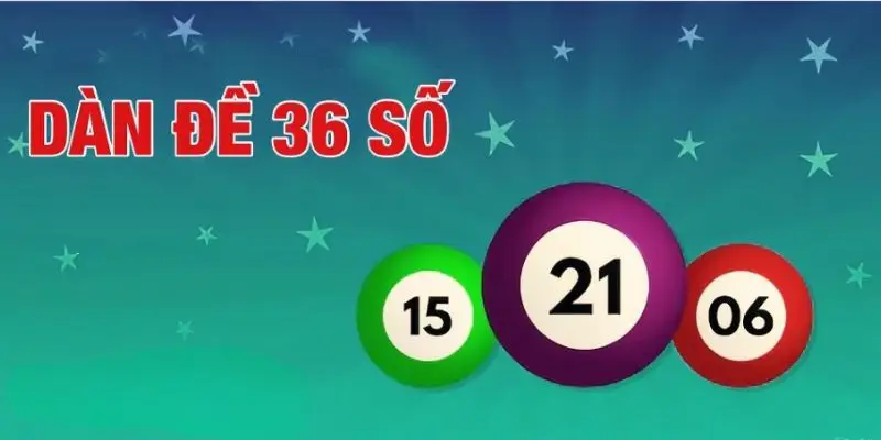 Dàn đề 36 số hôm nay là gì?
