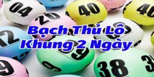 Bạch Thủ Lô Khung 2 Ngày Và Bí Quyết Chơi Hiệu Quả