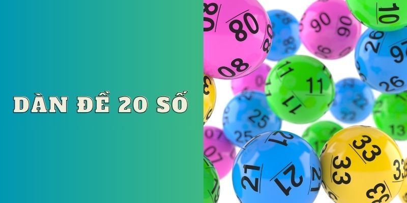 Dàn Đề 20 Số Và Những Cách Soi Cầu Cần Thiết Cho Tân Binh