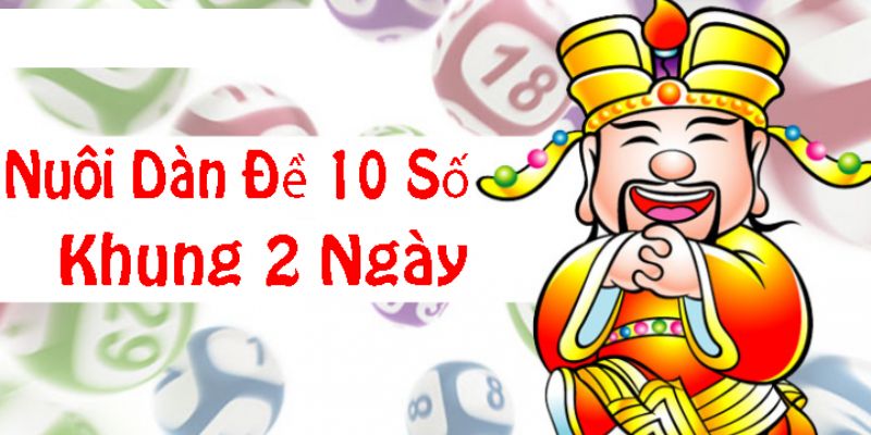 Mách Bạn Cách Tạo Dàn Đề 10 Số 2 Ngày & Vào Tiền Hiệu Quả