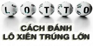 Soi Cầu Lô Xiên 2 Miễn Phí Cho Tân Binh Áp Dụng Nhanh