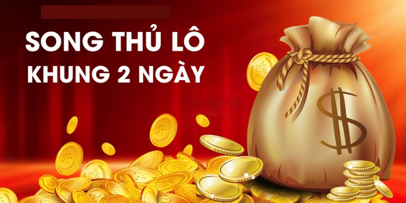 Tìm hiểu về song thủ lô nuôi khung 2 ngày
