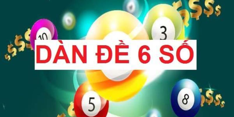 Đôi nét về dàn đề 6 số