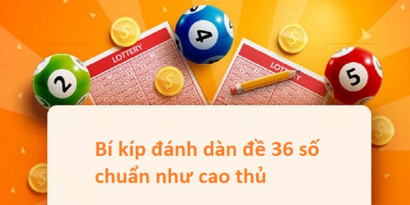 Ưu & nhược điểm của dàn đề 36 số