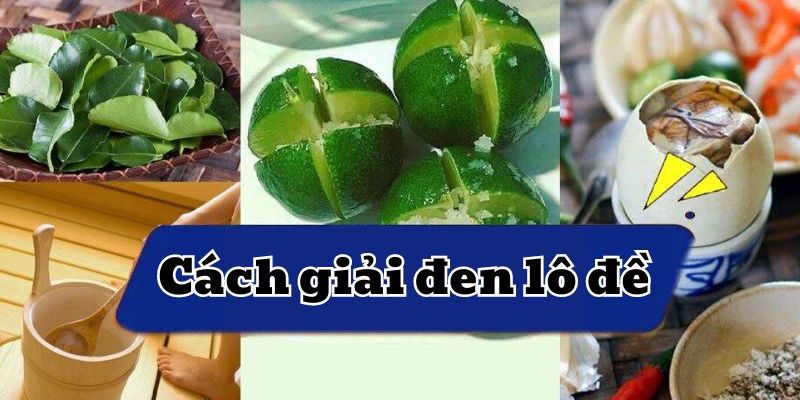 Tổng hợp 6 cách giải đen lô đề hiệu quả bất ngờ