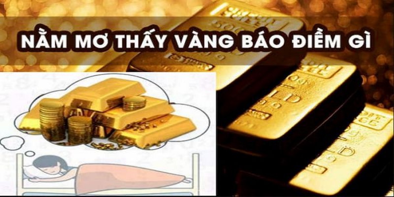 Giải mã ý nghĩa giấc mơ thấy vàng tốt hay xấu?