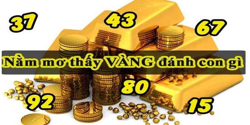 Nằm mơ thấy vàng đánh con mấy vào bờ nhanh?