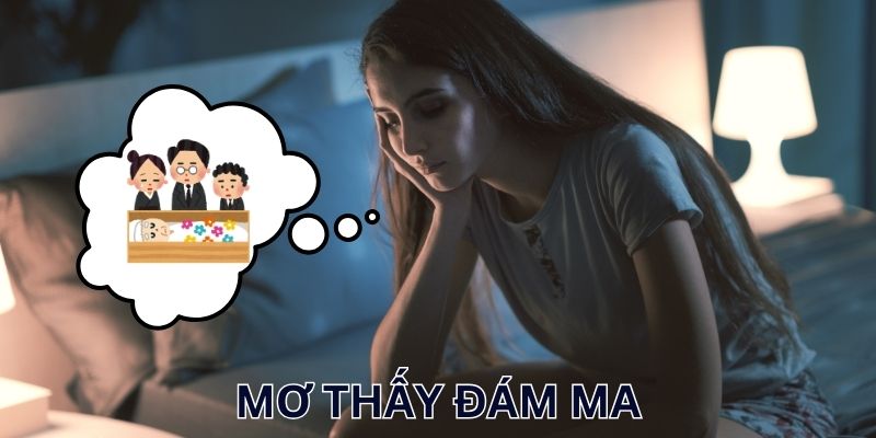 Mơ thấy đám ma tốt hay xấu theo góc nhìn chuyên gia