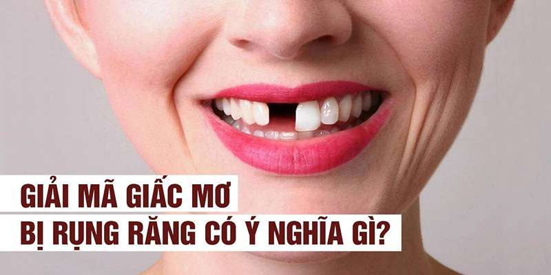 Phân tích giấc mơ thấy răng rụng