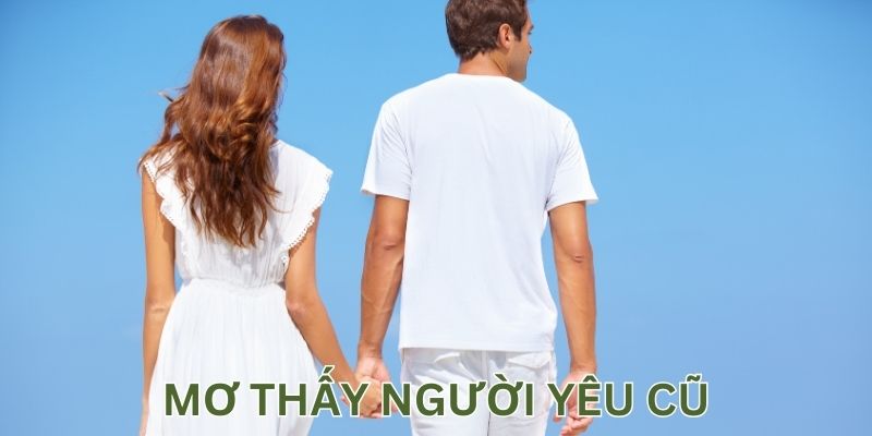 Chiêm bao ngủ cùng người yêu cũ