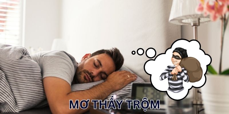 Mơ Thấy Trộm Ghi Con Số Mấy Hốt Bạc Tỷ Vào Bờ Nhanh?