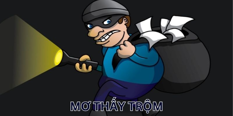 Giải mã các tình huống nằm mơ thấy trộm