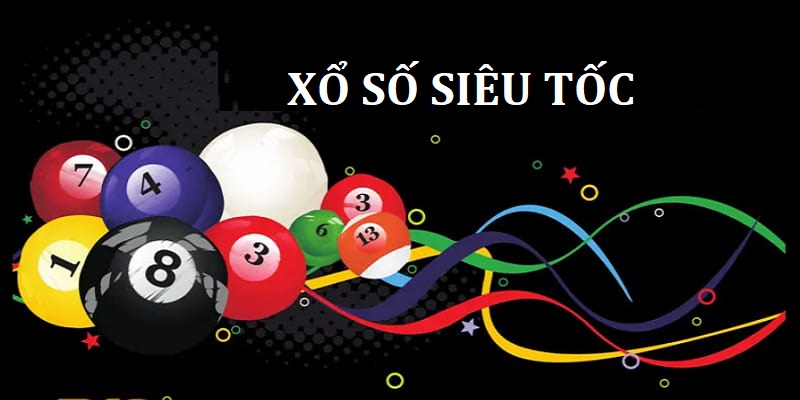 Khám phá xổ số siêu tốc