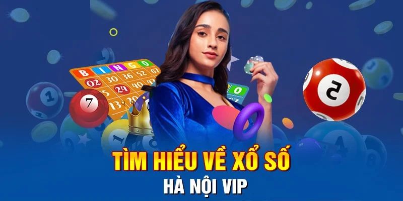 Thông Tin Xổ Số Hà Nội VIP & Những Lưu Ý Quan Trọng