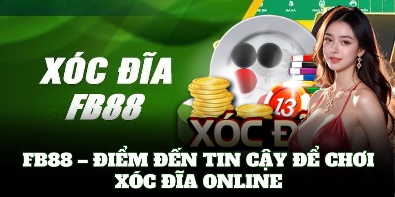 Xóc Đĩa Online có tỷ lệ thắng cao tại FB88