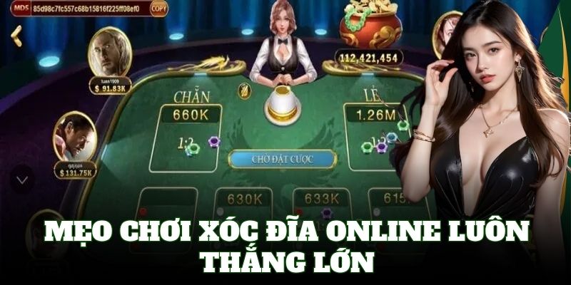 Kinh nghiệm chơi Xóc Đĩa Online ăn chắc