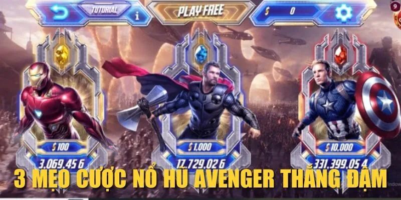 Lưu ý để trúng hũ thưởng lớn trong Avengers
