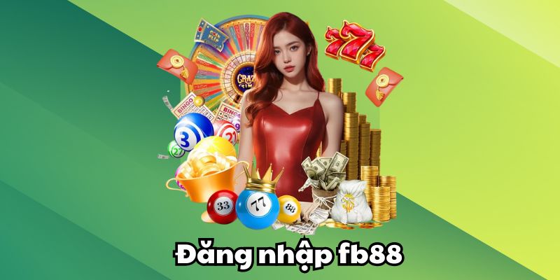 Đăng Nhập FB88 cách nhanh nhất