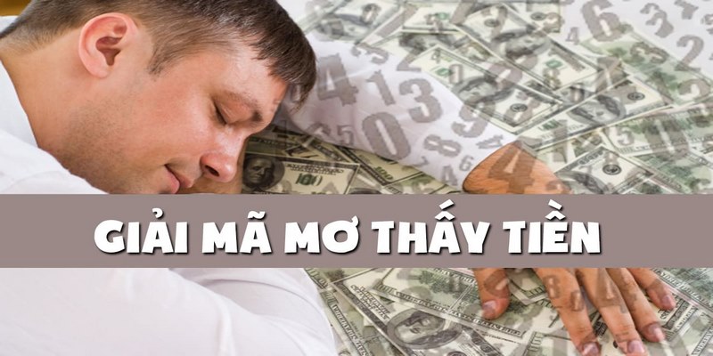 Mơ thấy tiền đánh con số gì?