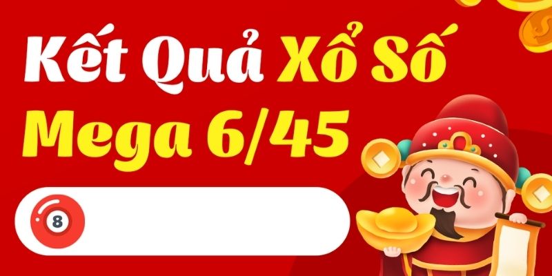 Tham gia đặt cược xổ số Mega 6/45 đơn giản