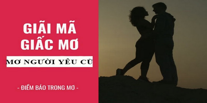 Giải mã giấc mộng người yêu cũ 