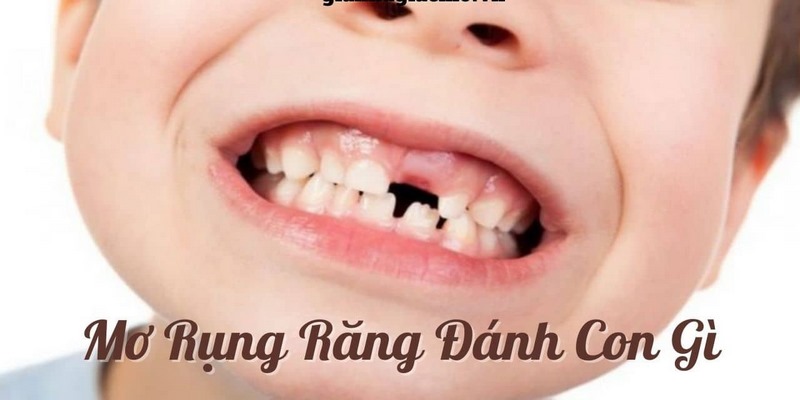 Nằm mơ thấy rụng răng đánh con gì trúng lớn?