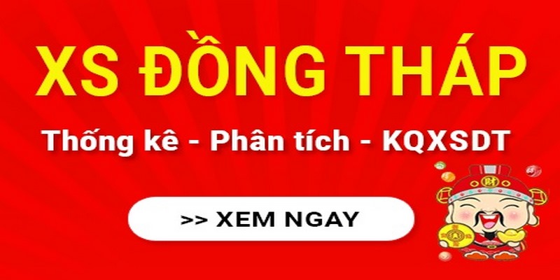Xổ Số Đồng Tháp Hôm Nay - Top 3 Kinh Nghiệm Dự Đoán Chuẩn Nhất