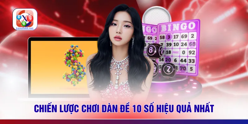 Chiến lược chơi dàn đề 10 số hiệu quả nhất