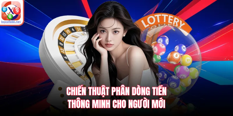 Chiến thuật phân dòng tiền thông minh cho người mới