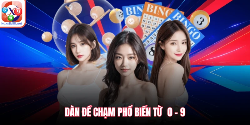 Dàn đề chạm phổ biến từ 0 - 9