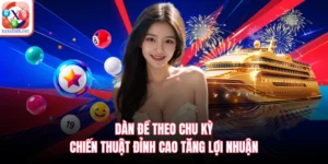 Dàn Đề Theo Chu Kỳ - Chiến Thuật Đỉnh Cao Tăng Lợi Nhuận