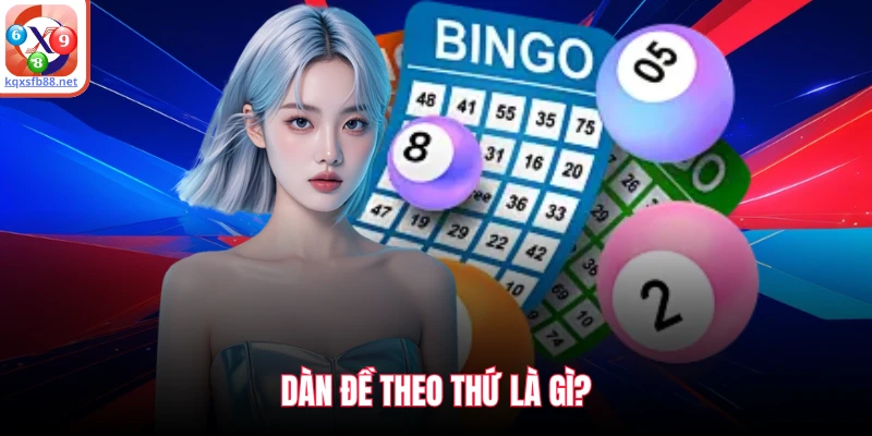 Dàn đề theo thứ là gì?