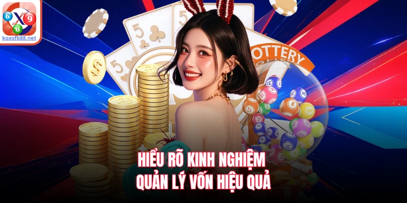 Hiểu rõ kinh nghiệm quản lý vốn hiệu quả