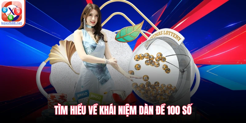 Tìm hiểu về khái niệm dàn đề 100 số