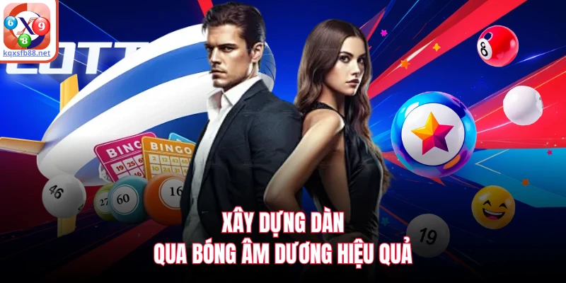Xây dựng dàn qua bóng âm dương hiệu quả